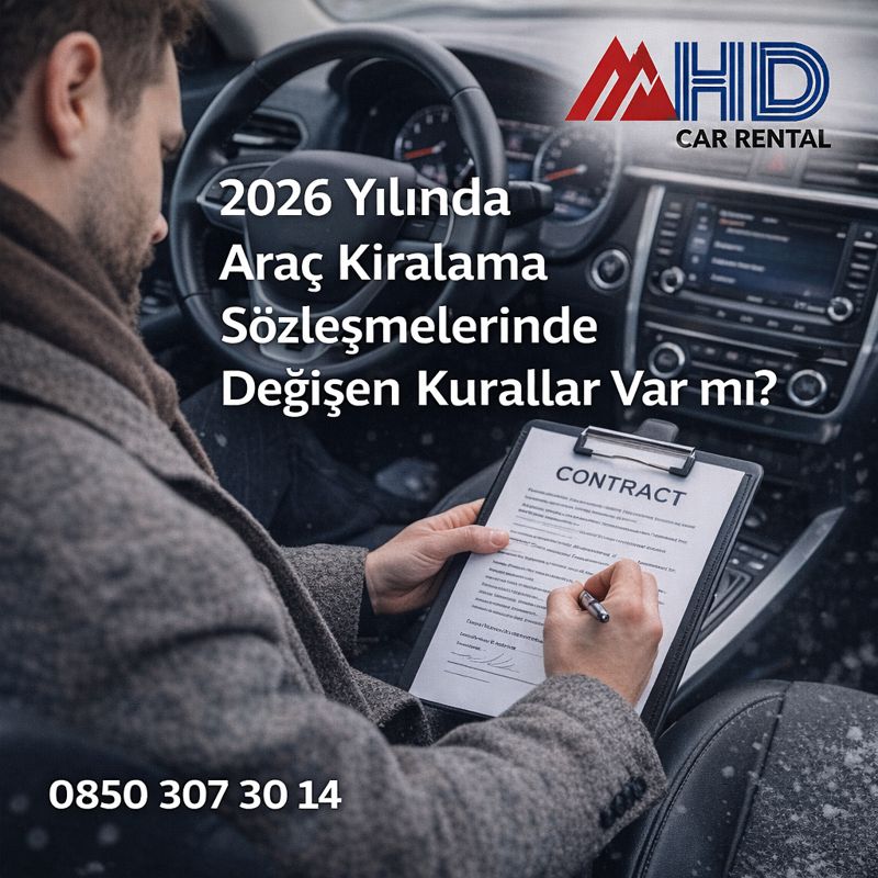 2026 Yılında Araç Kiralama Sözleşmelerinde Değişen Kurallar Var mı?