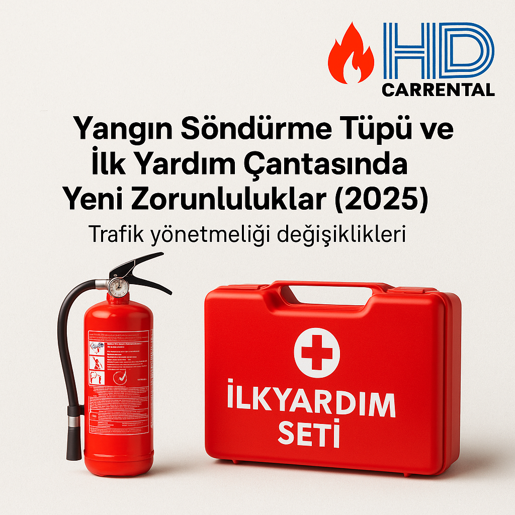 Yangın Söndürme Tüpü ve İlk Yardım Çantasında Yeni Zorunluluklar (2025)
