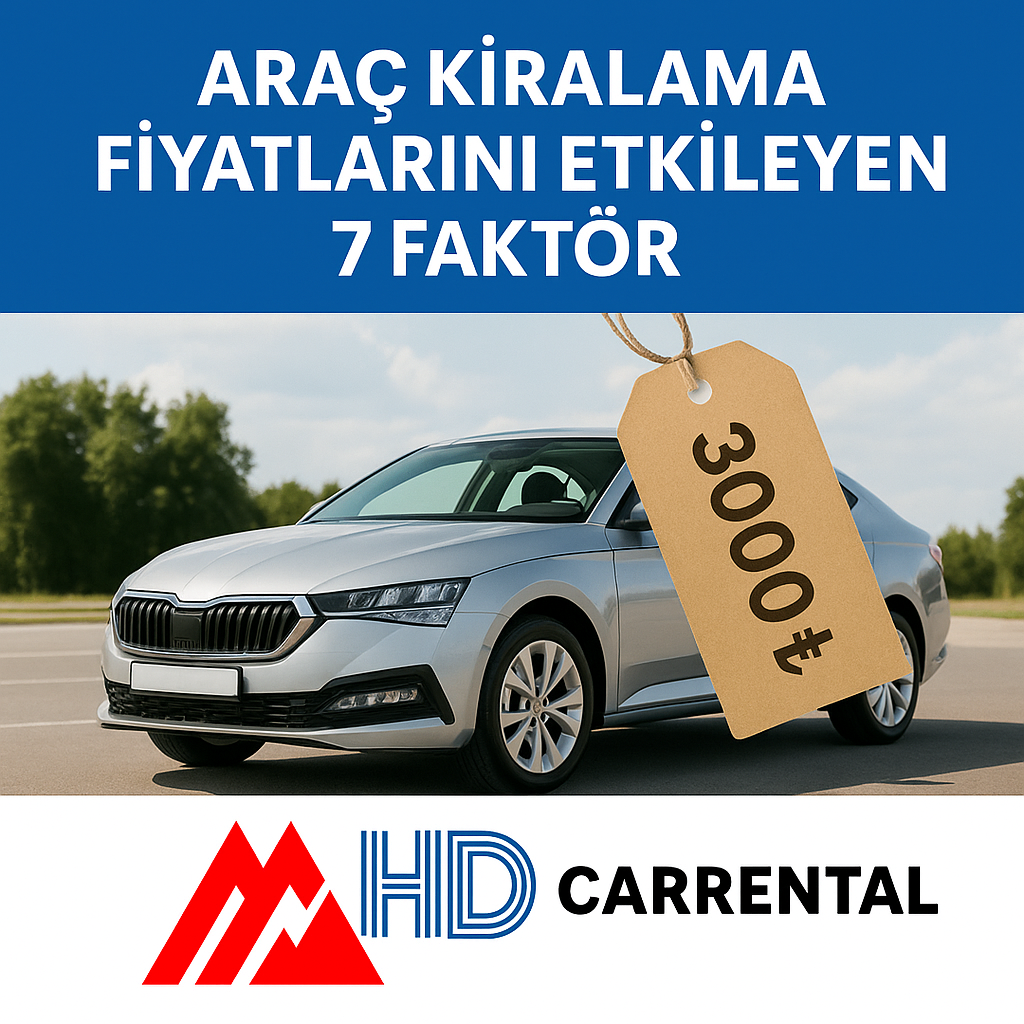 Araç Kiralama Fiyatlarını Etkileyen 7 Faktör