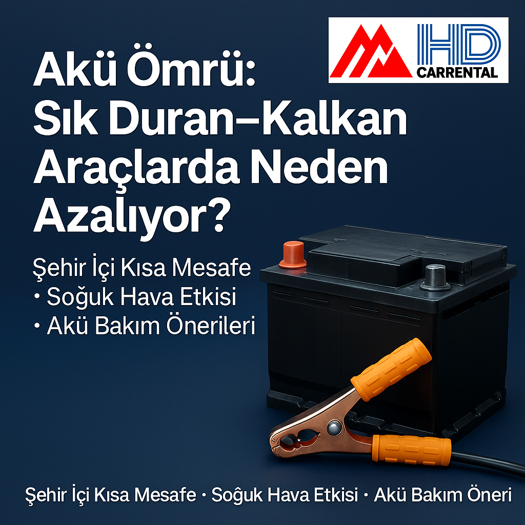 Akü Ömrü: Sık Duran–Kalkan Araçlarda Neden Azalıyor?