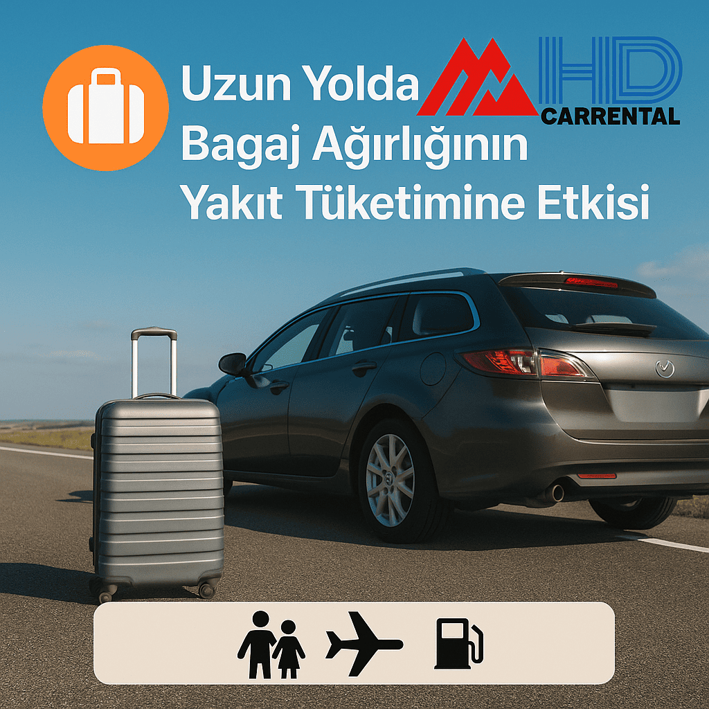 Uzun Yolda Bagaj Ağırlığının Yakıt Tüketimine Etkisi